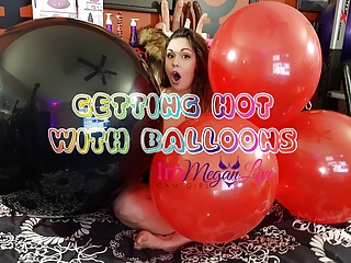 Getting hot with balloons immeganlive...