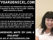 Dirtygardengirl white toy anal & prolapse