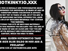 Hot anal queen Hotkinkyjo take insane size blue dildo