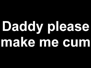 I cum twice for you daddy...