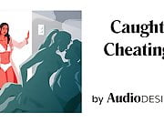 Caught Cheating (Erotic Audio Porn for Women, Sexy ASMR)