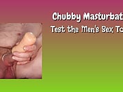 Chubby Masturbator Test Pocket Pussy