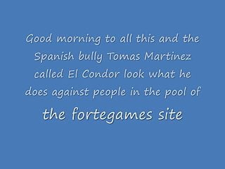 The Bully Of The Fortegames Pool Site, No Comment