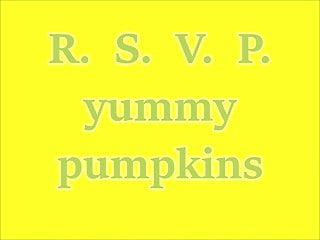 R.S.V.P. yummy pumpkins