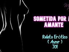 Submitted by my lover - Erotic Story - (ASMR) - REAL voice a