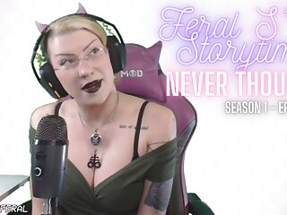 Feral slut storytime never thought s1...